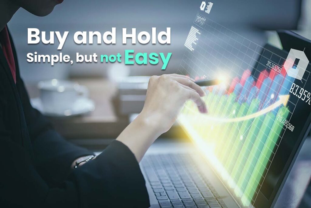 Buy and Hold Simple not easy