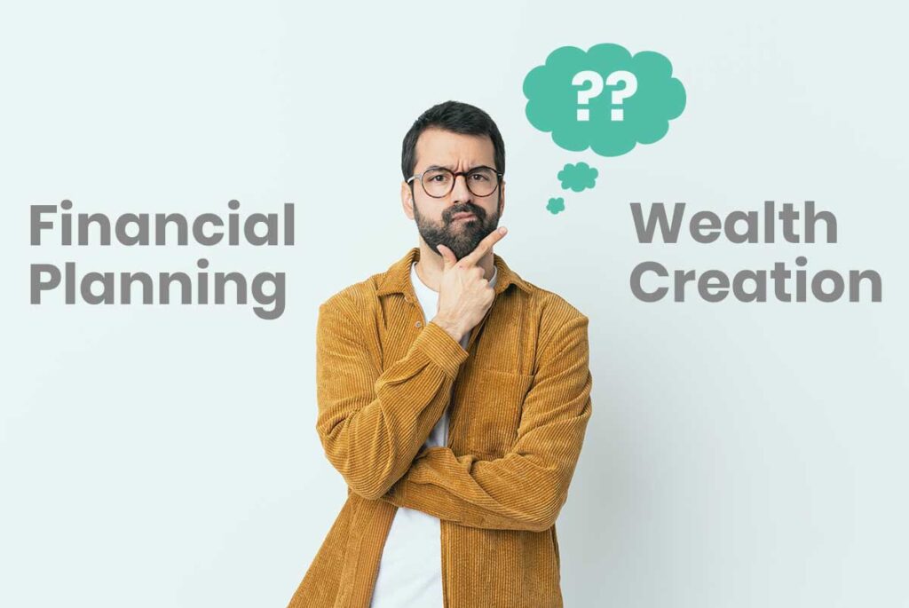 Financial Planning vs Wealth Creation